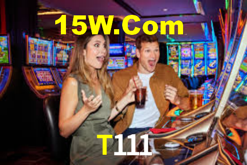 T111,T111 Bet