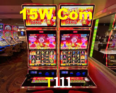 T111,T111 Bet